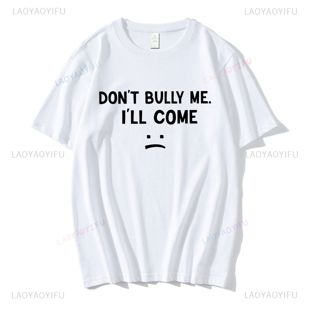 Don't Bully Me I'll Come  T Sh - Coffee Tea Or Me ulasan dan harga